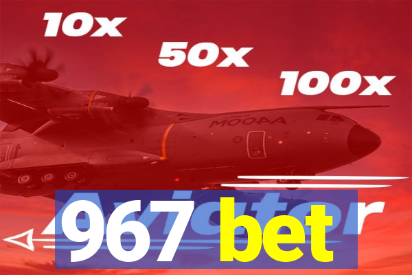 967 bet